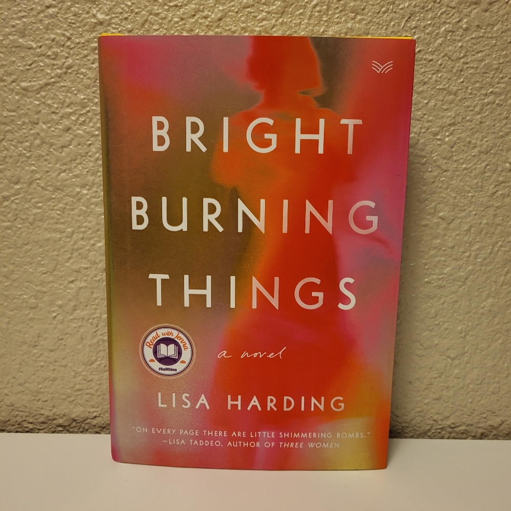 New "Bright Burning Things" A Novel by Lisa Harding